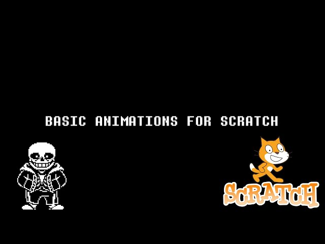 How to animate sans in scratch 
