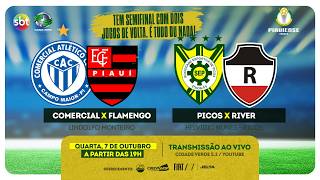 AO VIVO | Semifinal - Comercial x Flamengo-PI  | Série B do Piauiense 2026 (volta)
