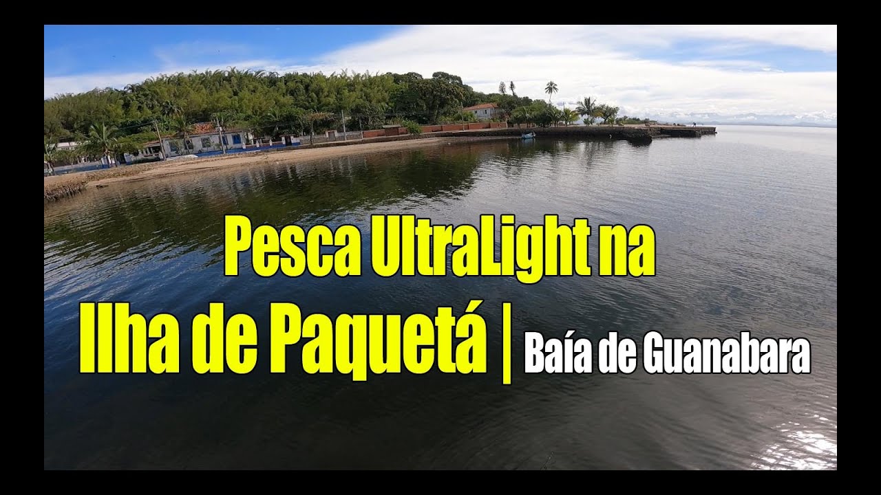 Pesca UltraLight na Ilha de Paquetá | Baía de Guanabara – Pesca Radical!