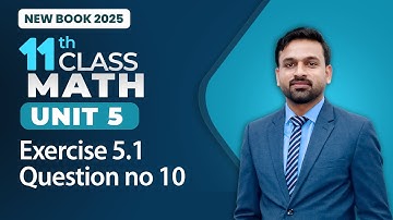 11th Class Math Unit 5 | Exercise 5.1 Question no 10 | 11th Class Math New Book 2025