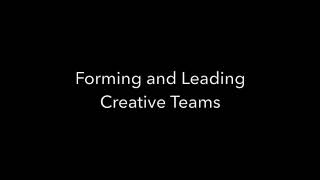 Forming and Leading Creative Teams