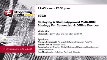 B202: Deploying a Studio-Approved Multi-DRM Strategy for Connected & Offline Devices