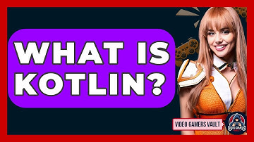 What Is Kotlin? - Video Gamers Vault