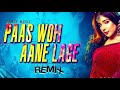 Paas Wo Aane Gale | main Khiladi tu Anari | Barat Dance Remix | Dj Mohit Jhansi | 💥🎧