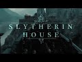 Slytherin house  everybody wants to rule the world