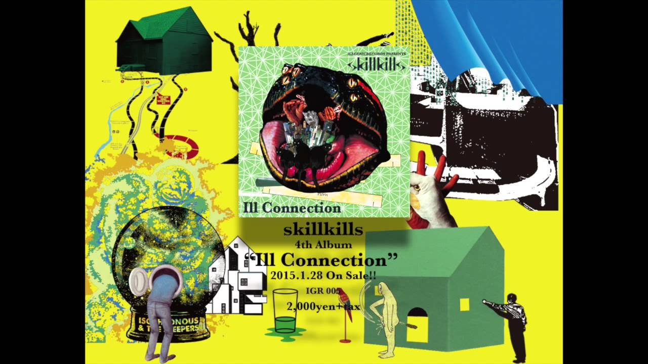 Watch skillkills / Ill Connection (4th Album) ダイジェスト on YouTube Watch skillkills / Ill Connection (4th Album) ダイジェスト on YouTube