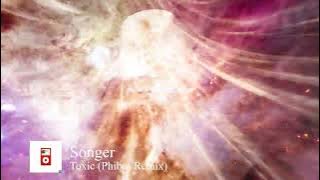Songer - Toxic (Phibes Remix)