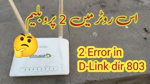 2 type Error in D-Link dir 803 Etisalat Router - wifi networking - muneer it expert