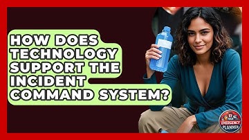 How Does Technology Support the Incident Command System? | Your Emergency Planner