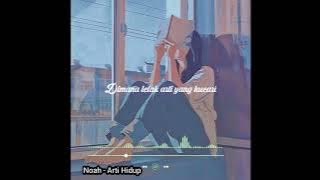 Story wa Noah terbaru - Arti Hidup