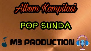 Album Kompilasi Pop Sunda #popsundapopuler #popsundaviral #popsundaterbaru