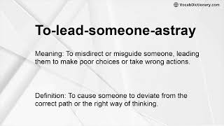 To-lead-someone-astray Meaning