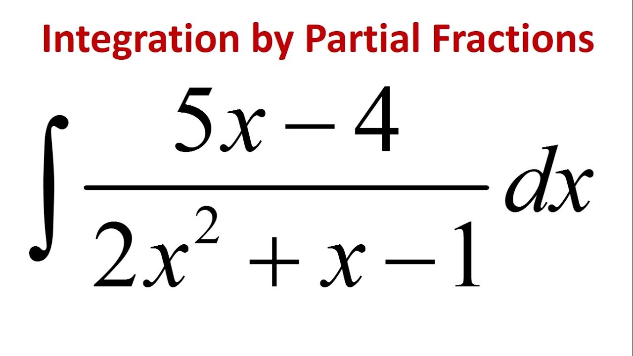 Integration By Partial Fractions Integral Of 5x 4 2x 2 X 1 Integration By Partial Fractions Integral Of 5x 4 2x 2 X 1