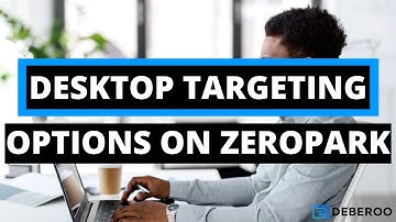 Zeropark-Desktop Targeting Options [Tutorial]