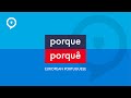 European Portuguese - porque vs. porquê (+ dialogue)