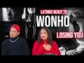 Latinos react to WONHO(원호) - Losing You 🥺❤ | REACTION