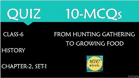 class 6 history chapter 2 quiz | history quiz | from hunting gathering to growing food class 6