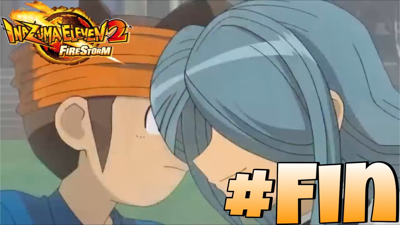 Inazuma Eleven Tempête de Feu - #Fin: La dernière étape ! - YouTube