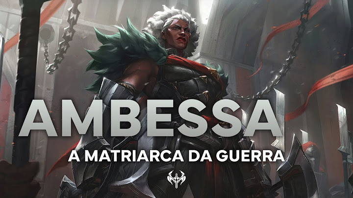 AMBESSA, a Matriarca da Guerra – NOXUS | FALAS League of Legends