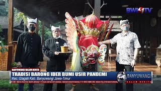 TRADISI BARONG IDER BUMI BANYUWANGI USIR PANDEMI