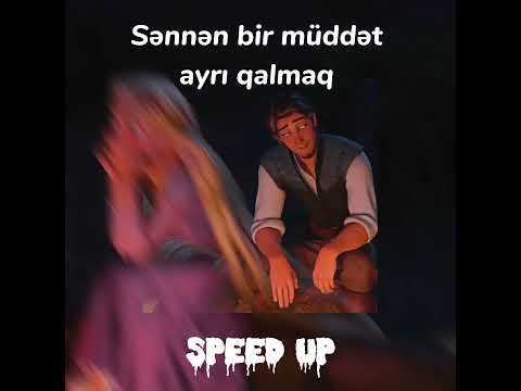 Sənnən bir müddət ayrı qalmaq(Speed up)