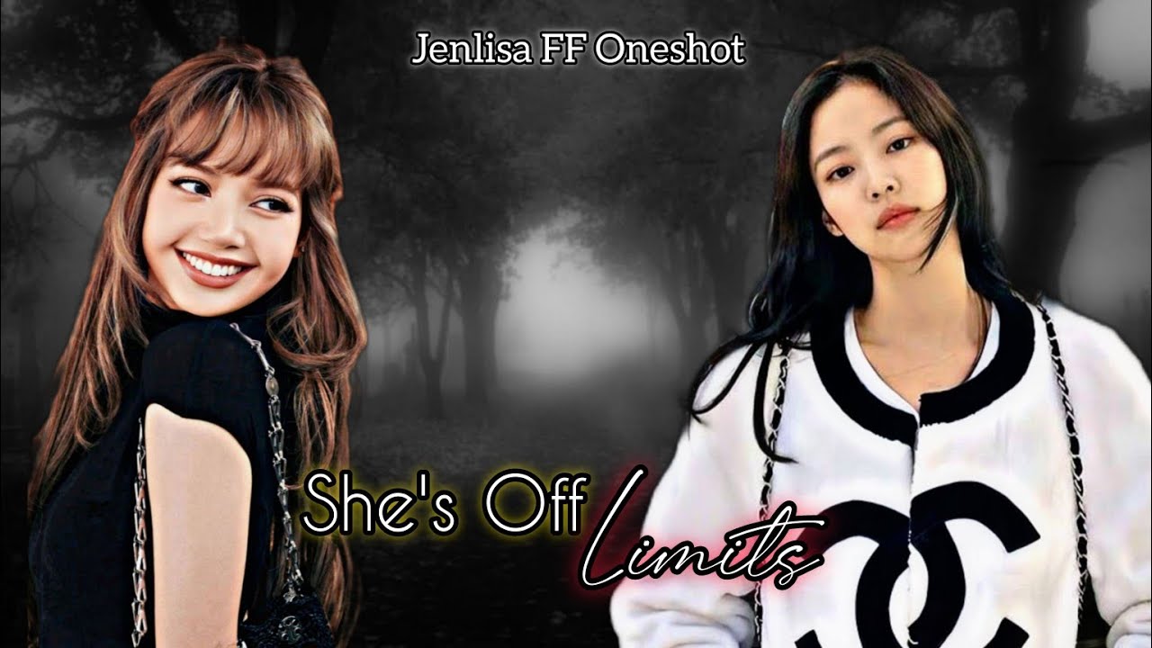 She's Off Limit's | jenlisa FF Oneshot