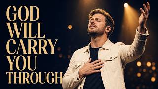 God Will Carry You Through   