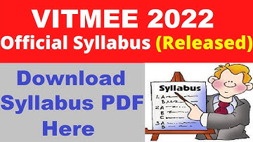 VITMEE 2022 Syllabus (Released) - Check & Download VITMEE 2022 Official Syllabus PDF Here