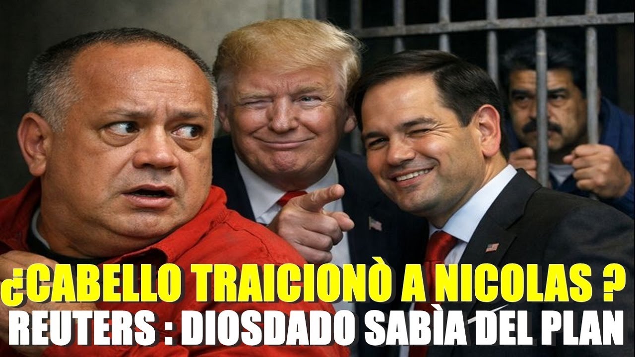 ULTIMA HORA REUTERS DENUNCIA DIOSDADO CABELLO SABÌA DE OPERACION CAPTURA DE MADURO EN CARACAS