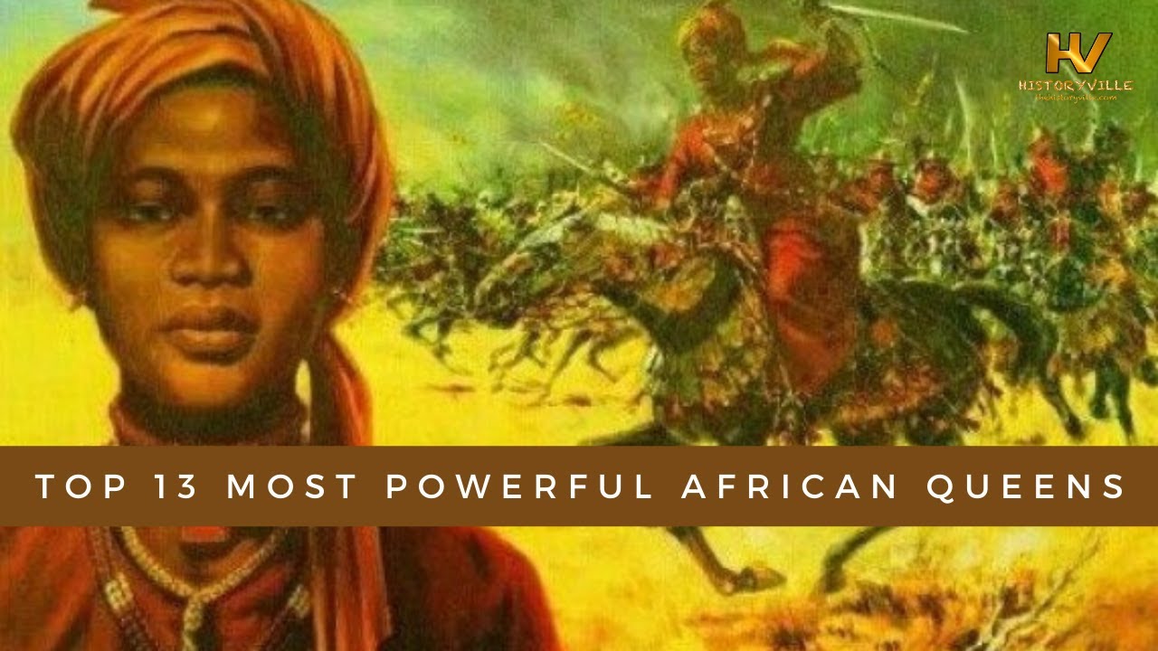 Top 13 Most Powerful Queens in African History