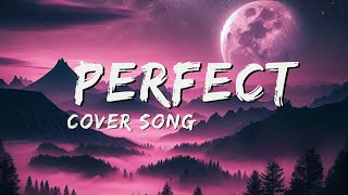 Perfect 😀️ (Lyrics) Cover song ❤️👌  #trending #perfect #cover #song #edsheeran