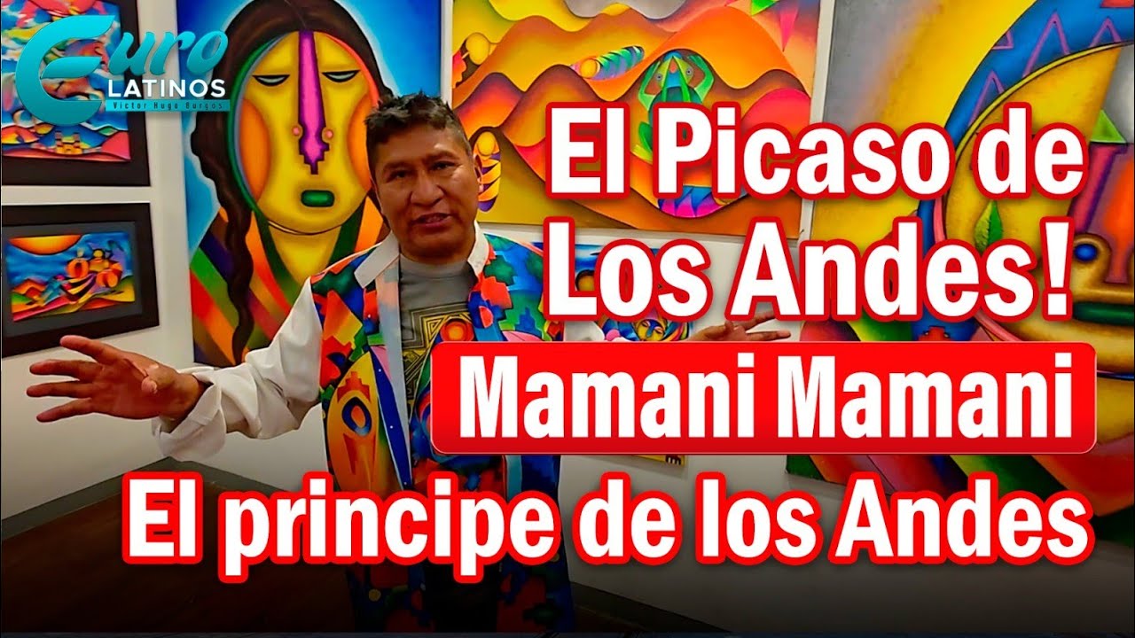 EL PICASSO LATINOAMERICANO MAMANI MAMANI, NOS HABLA DE SU ARTE Y ESPÍRITU ANDINO.