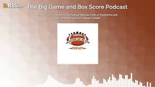 The Big Game and Box Score Podcast Episode 5: BIG 10 Predictions and Top 5 Wide Receivers in...