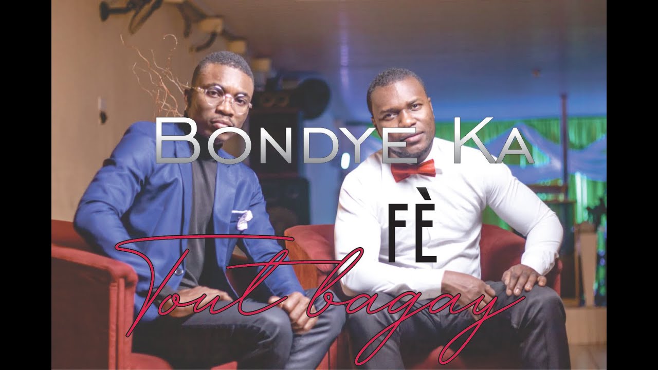 BONDYE KA FÈ TOUT BAGAY YouTube