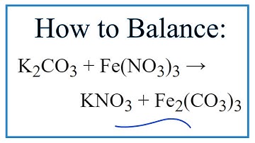 How to Balance K2CO3 + Fe(NO3)3 = KNO3 + Fe2(CO3)3