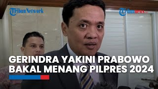 Gerindra Yakini Prabowo Bakal Menang Pilpres 2024 Karena Tidak Bersebrangan Dengan Kekuasaan