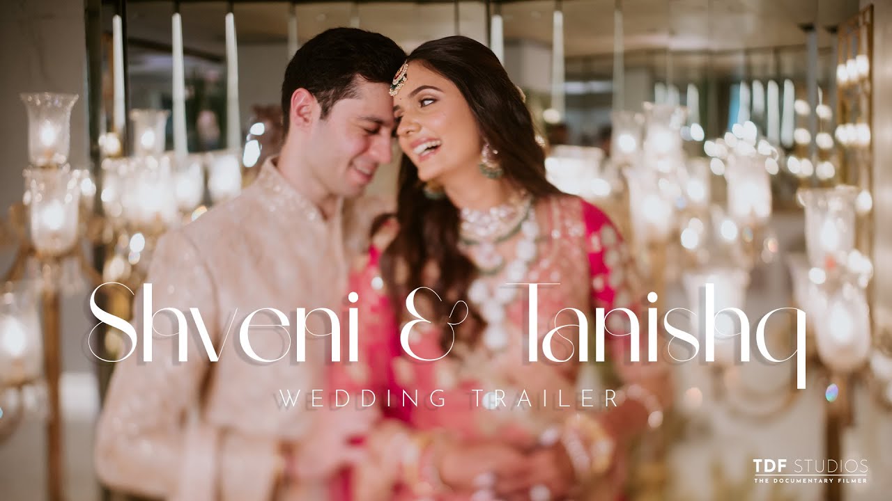 Shveni & Tanishq | Wedding Trailer | TDF Studios