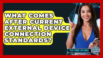 What Comes After Current External Device Connection Standards? - Tech Terms Explained