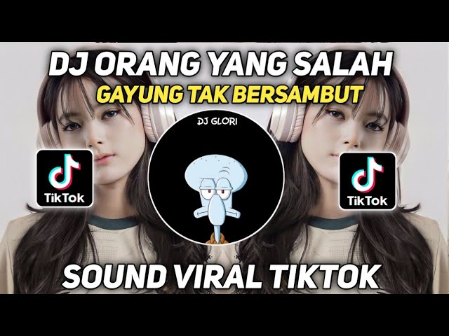 DJ ORANG YANG SALAH || GAYUNG TAK BERSAMBUT SOUND FYP TIKTOK TERBARU class=
