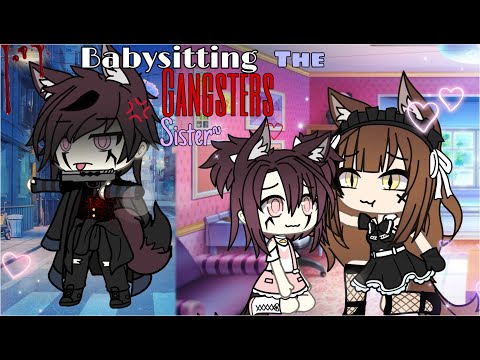 😈~Babysitting the GANGSTERS sister~ [ORIGINAL?] GACHA - Gachalife mini movie - 🍿