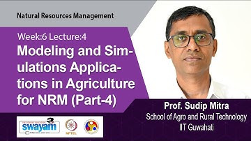 Lec 36: Modeling And Simulations Applications in Agriculture for NRM (Part-4)