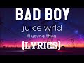 Juice WRLD -Bad Boy ( official lyrics )ft.Young Thug