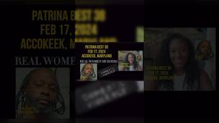 PATRINA BEST 38 STRANGLED TO DEATH BY HER BF 43 FEB 17, 2024 ACCOKEEK, MARYLAND