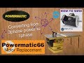 PM66 Table Saw Motor Replacement / Power Conversion 3ph to 1ph PM66 Table Saw Motor Replacement / Power Conversion 3ph to 1ph