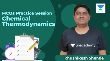 MCQs Practice Session on Chemical Thermodynamics | Unacademy MHTCET | Rushikesh Sir