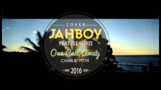 JAHBOY Ft Sean-Rii - 'One Call Away' Charlie Puth (Solomon Reggae Remix Cover - Free Download)