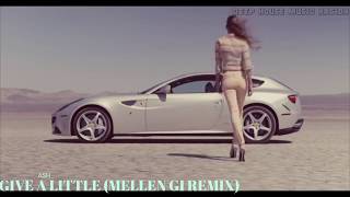 Ash - Give a little (Mellen Gi Remix)