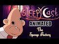 Sleepycast Animated - The Sponge Factory