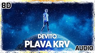 DEVITO - PLAVA KRV [8D AUDIO] 🎧