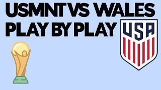 USMNT VS WALES PLAY-BY-PLAY with Chris Dailey